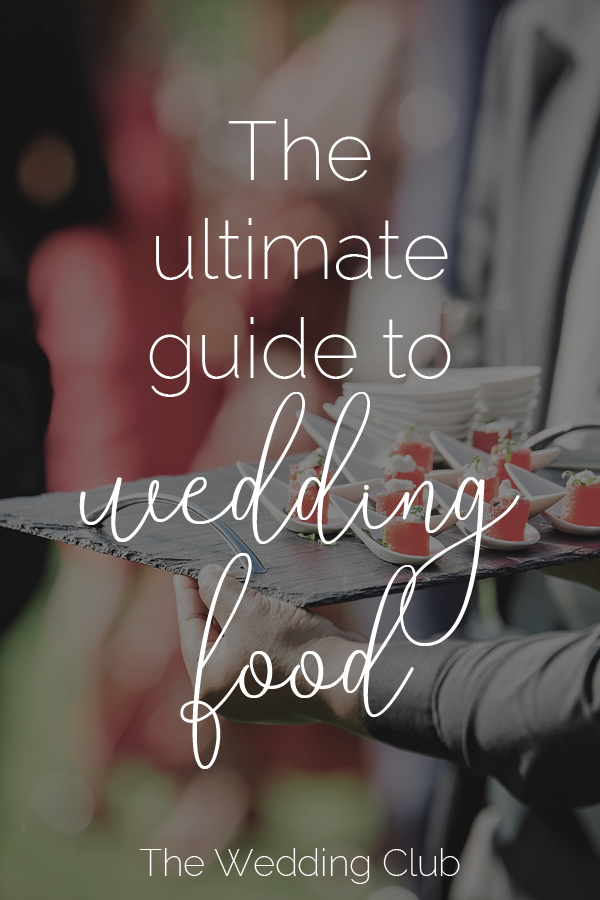 The ultimate guide to wedding food