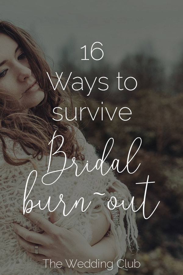 16 Ways to survive bridal burn-out