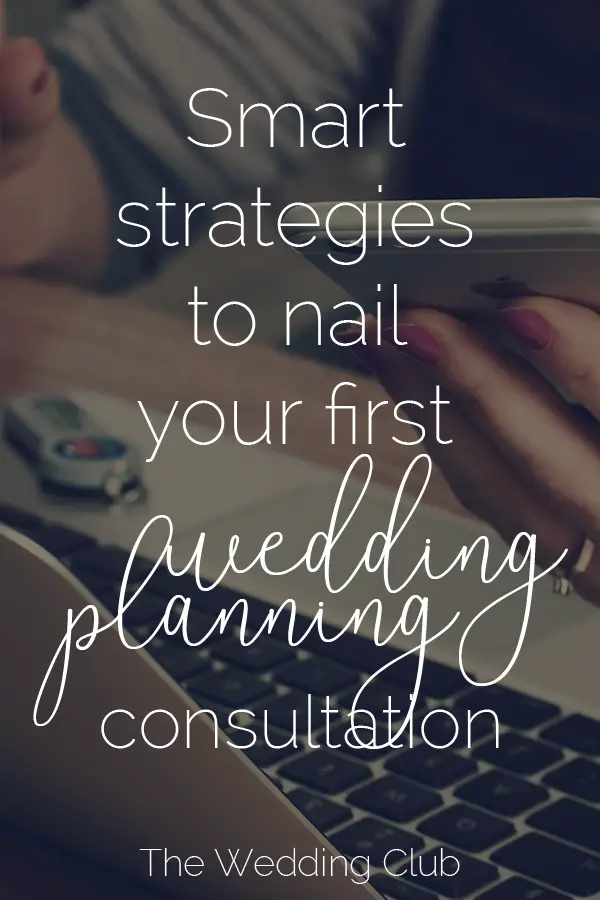 Smart strategies to nail your first wedding planning consultation