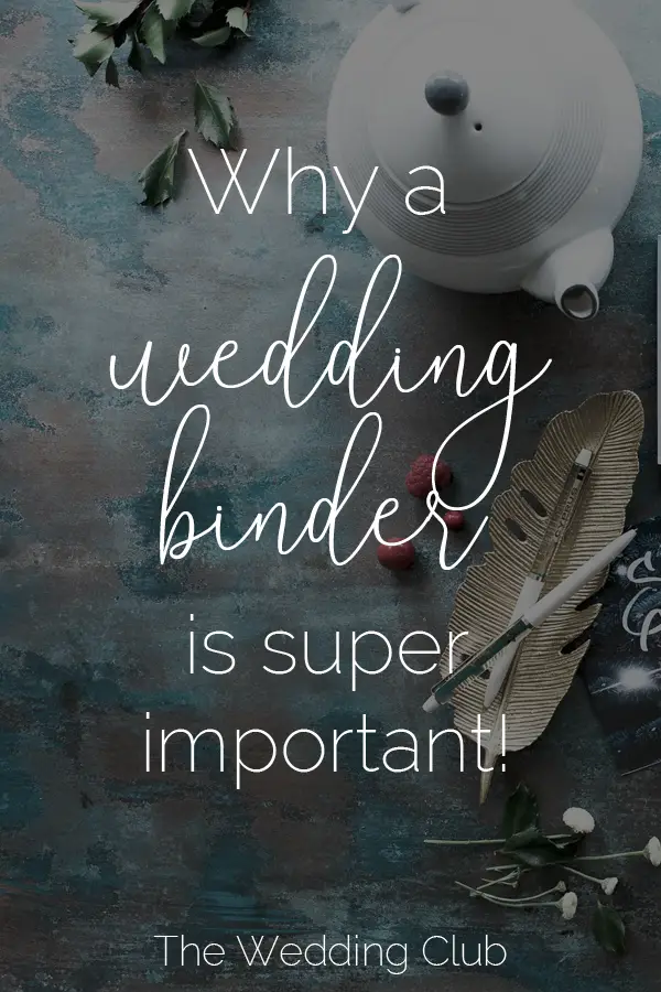 Why a wedding binder is super important