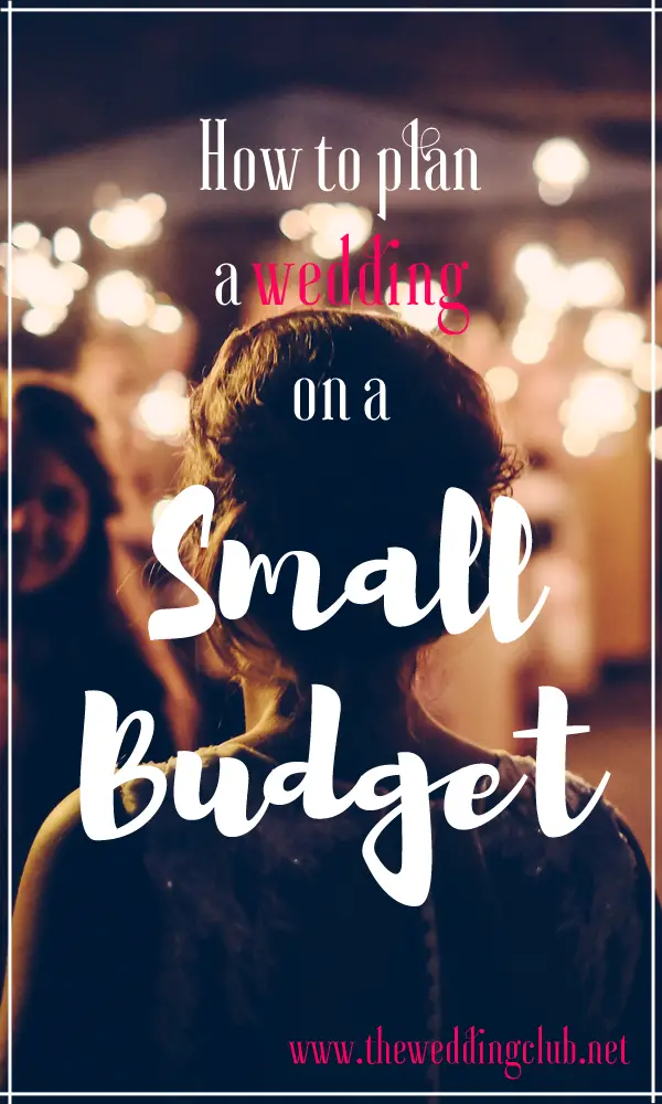 How to plan a wedding on a small budget