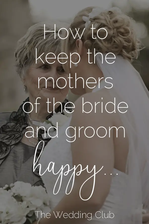 How to keep the mothers of the bride and groom happy