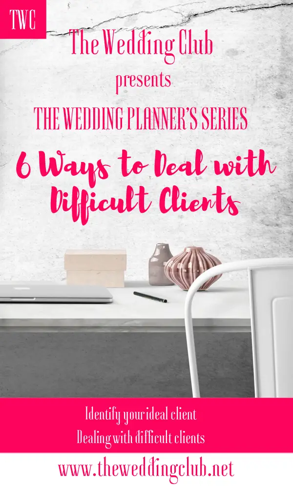 The Wedding Planner's Series: 6 Ways to Deal with Difficult Clients