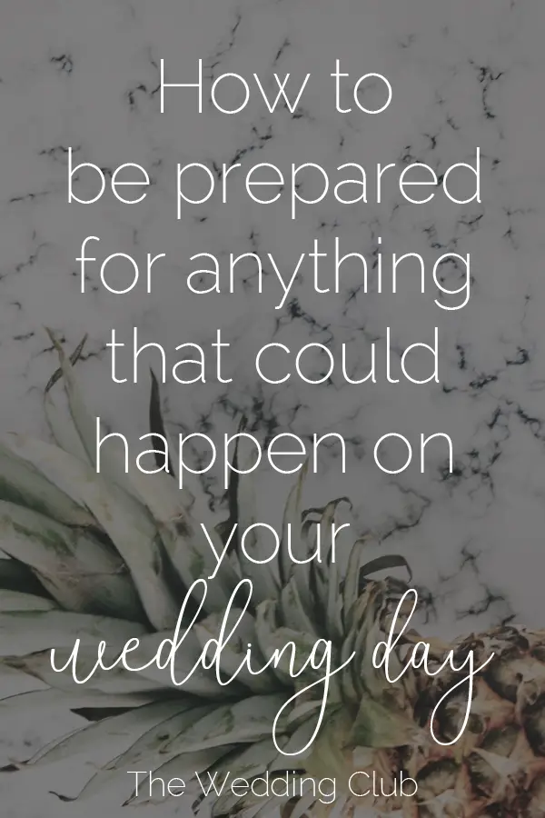 How to be prepared for anything that could go wrong on your wedding day