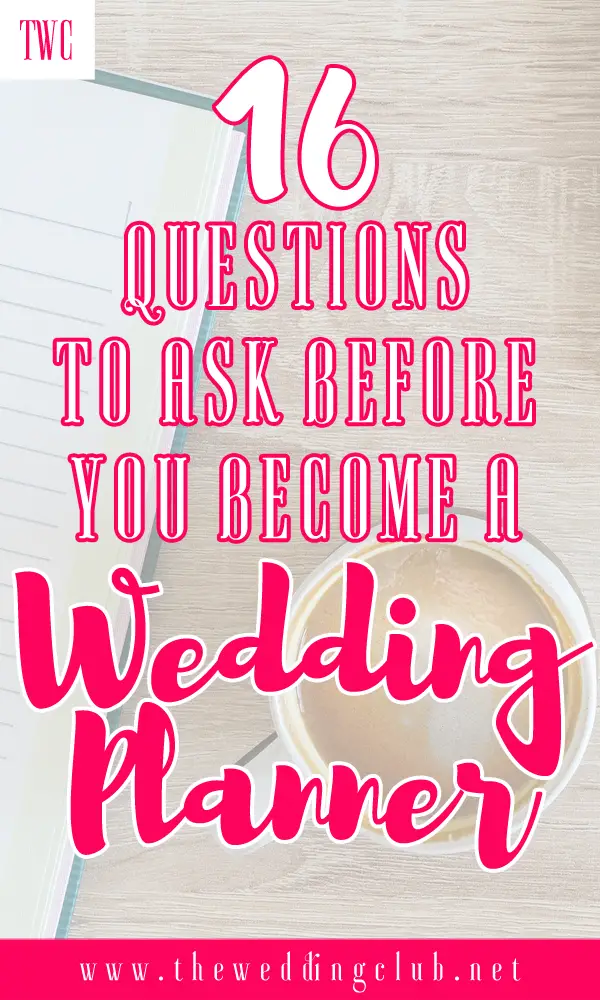 16 Questions to ask before you become a wedding planner - Why you should or shouldn't become a wedding planner, how to become a wedding planner, wedding planner as a career option