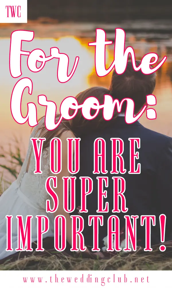 For the Groom: You are Super Important!