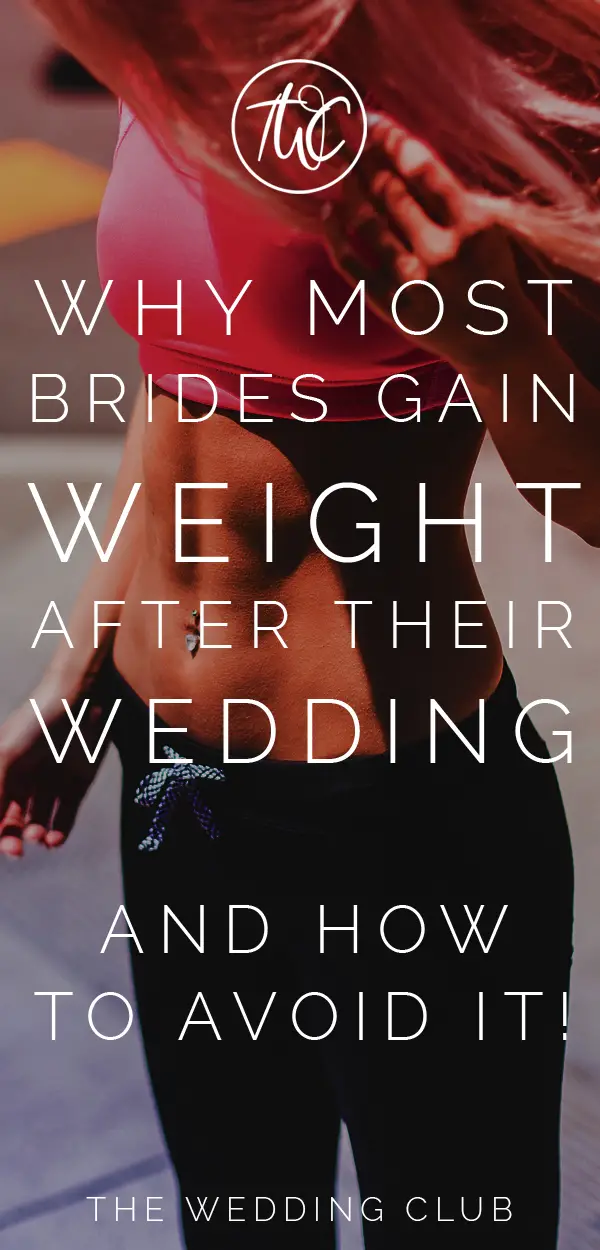 Why most brides gain weight after their wedding and how to avoid it - reasons why you gain weight and what you can do to keep that weight off! #fitness #weightloss #bride #healthtips #healthy #exercise #weddings #lifestyle #healthtips