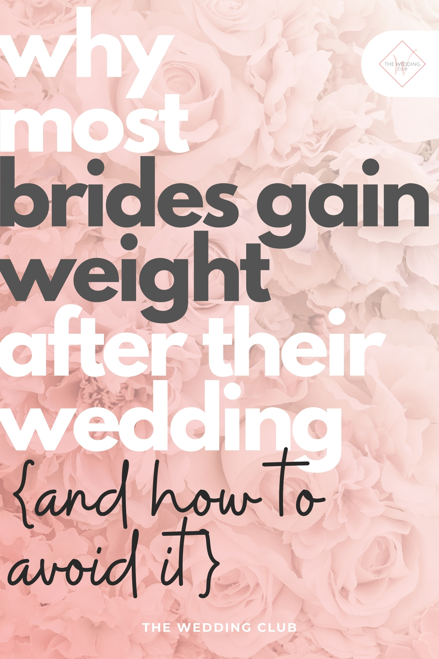 Why most brides gain weight after their wedding and how to avoid it!