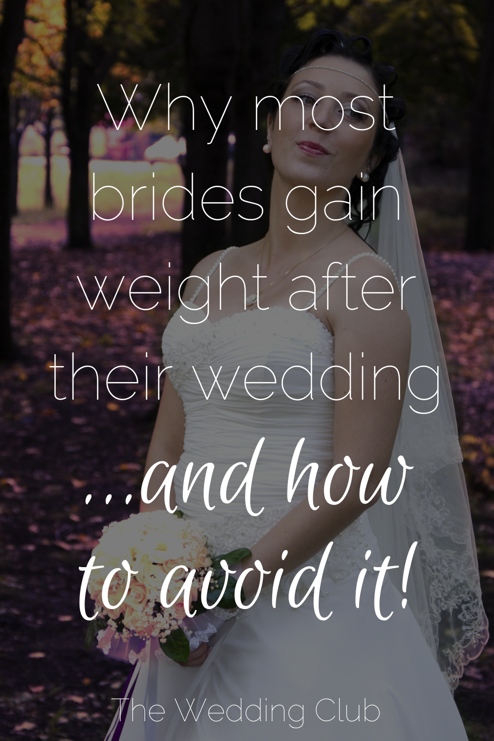 Why most brides gain weight after their wedding and how to avoid it