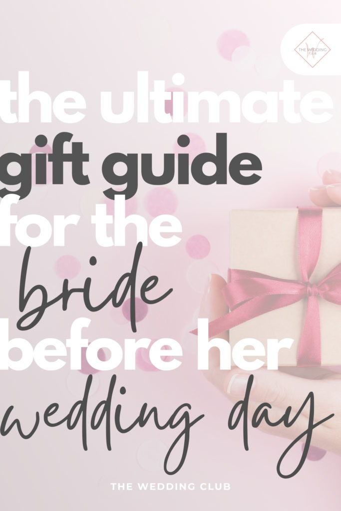 The Ultimate Gift Guide for the Bride before her wedding