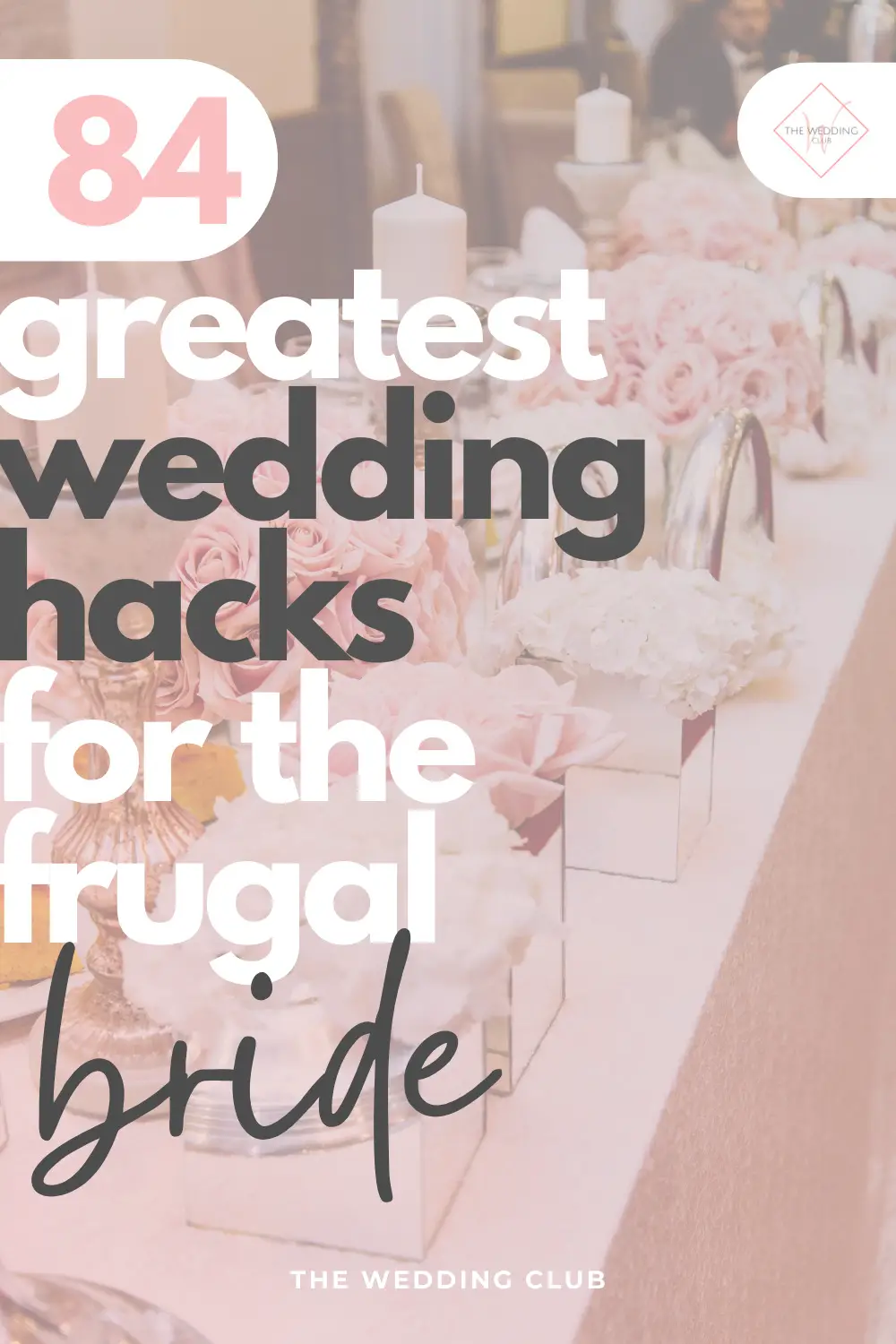 84 Greatest Wedding Hacks for the Frugal Bride