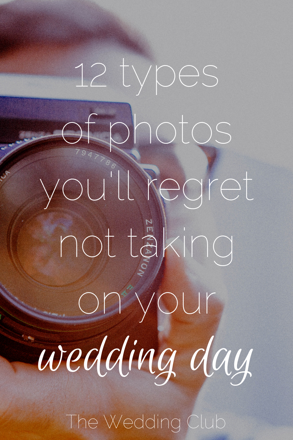 12 Types of Photos you’ll regret not taking on your wedding day