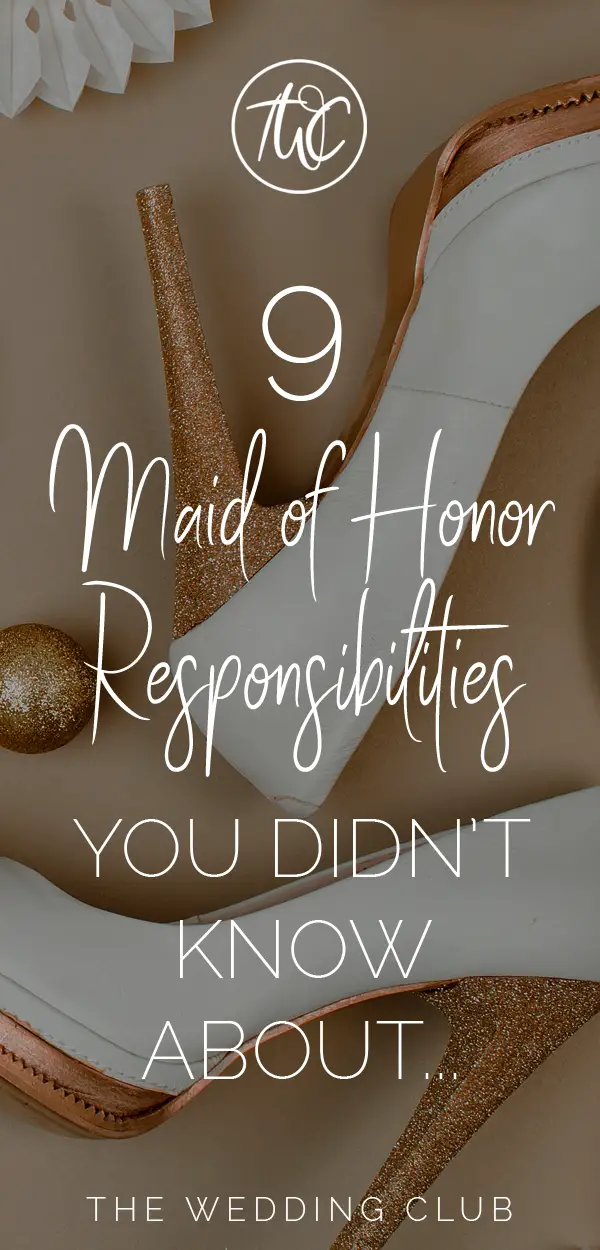 9 Maid of Honor Duties you didn't know about - The Wedding Club - These are the maid of honor duties and responsibilities most brides and maid of honors forget about! Read this post for all the info you need on being the perfect maid of honor.