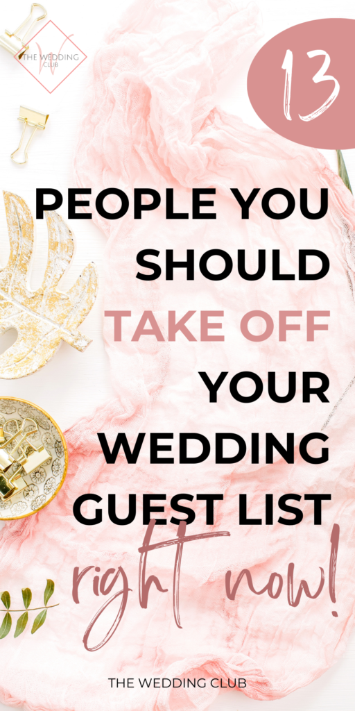 13 People to leave off your wedding guest list - The Wedding Club