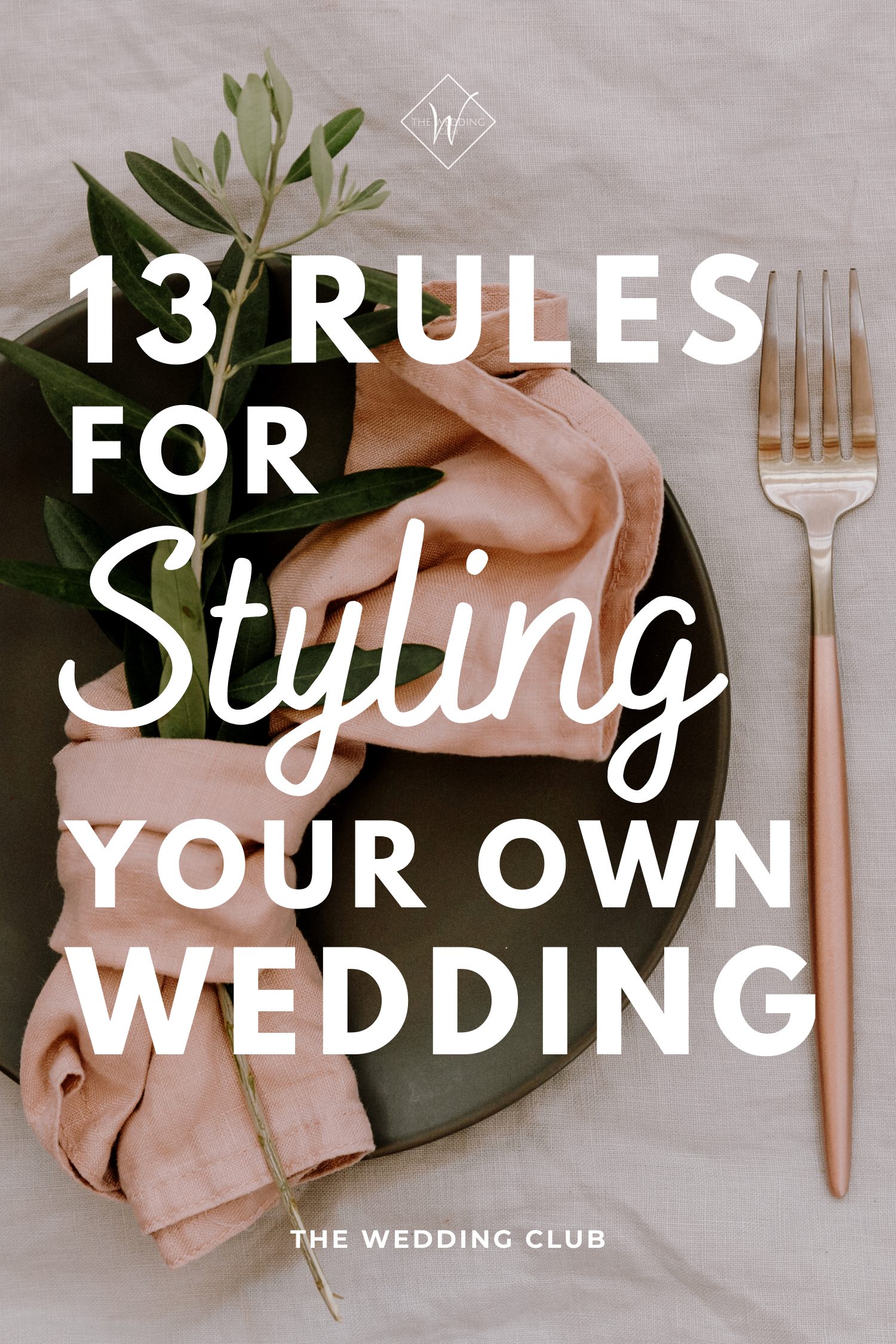 13 Rules for styling your own wedding - The Wedding Club