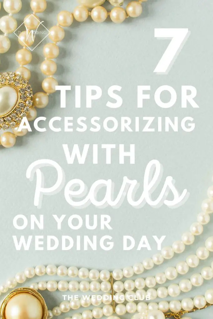 7 Tips for accessorizing with pearls on your wedding day - The Wedding Club
