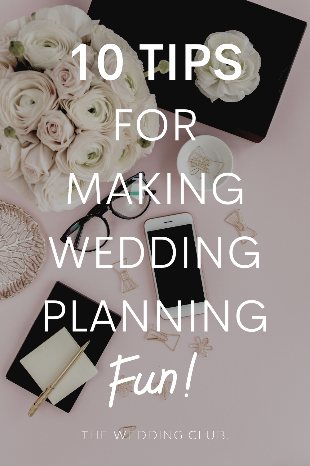 How to make wedding planning fun - 10 tips - The Wedding Club
