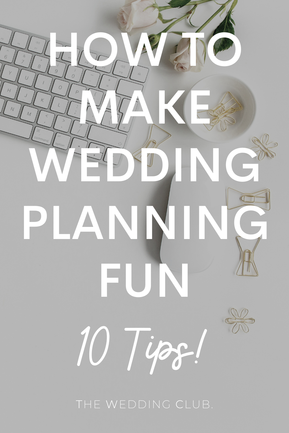 How to make wedding planning fun - 10 tips - The Wedding Club