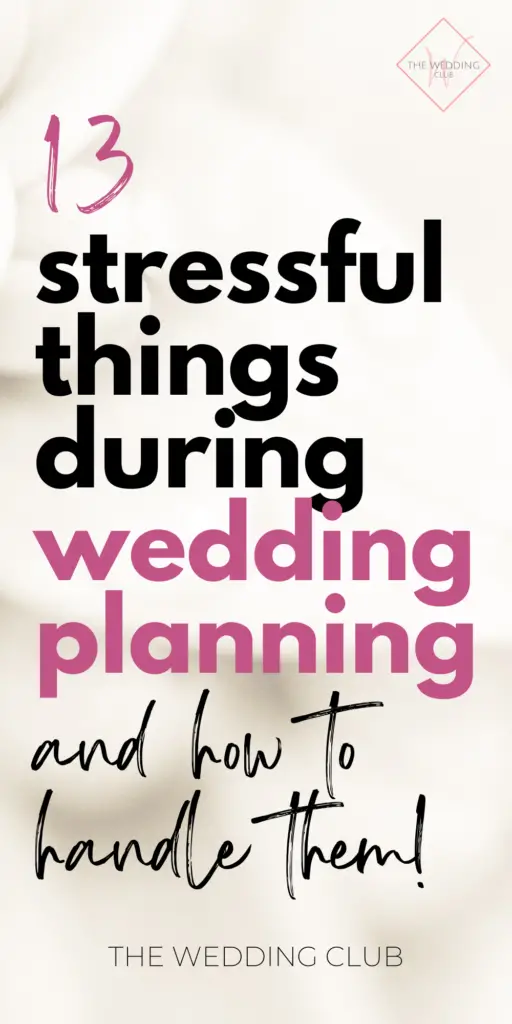 13 Stressful things during wedding planning - and how to handle them - The Wedding Club