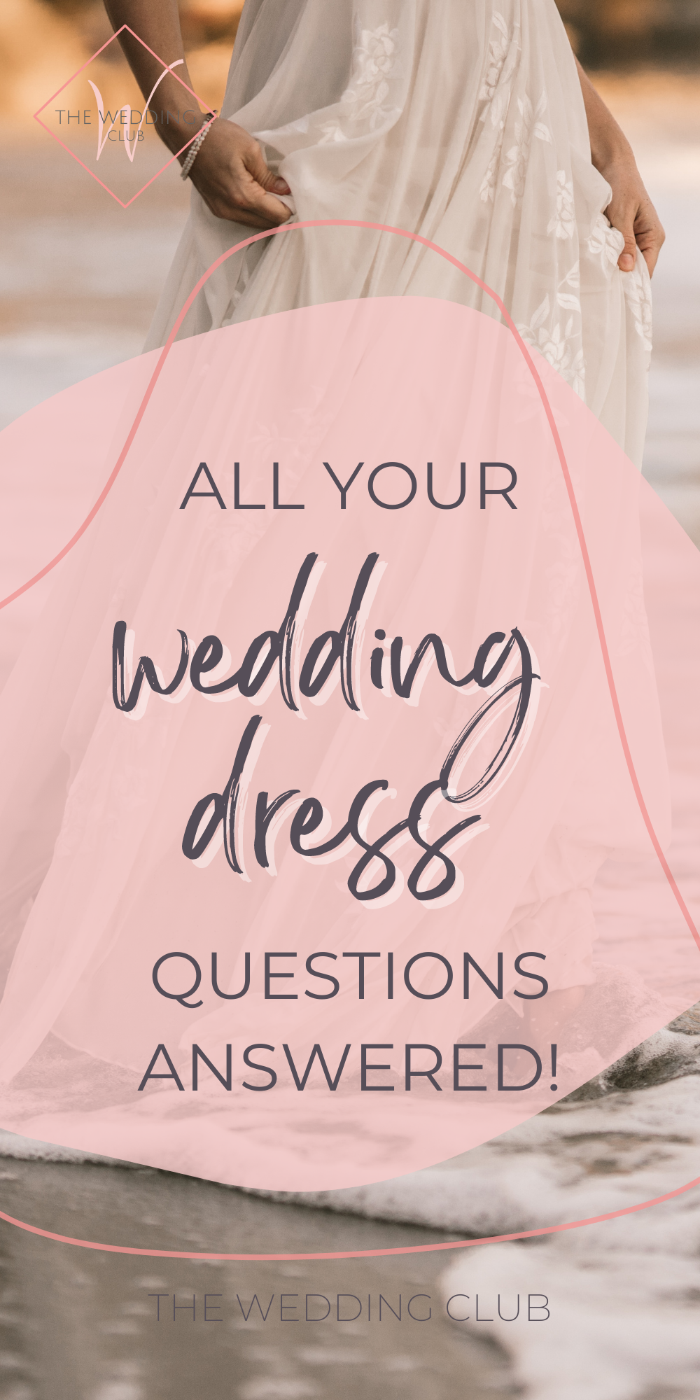 All Your Wedding Dress Questions Answered! - A complete guide to all things bridal gown, plus tons of tips and FAQs! - The Wedding Club