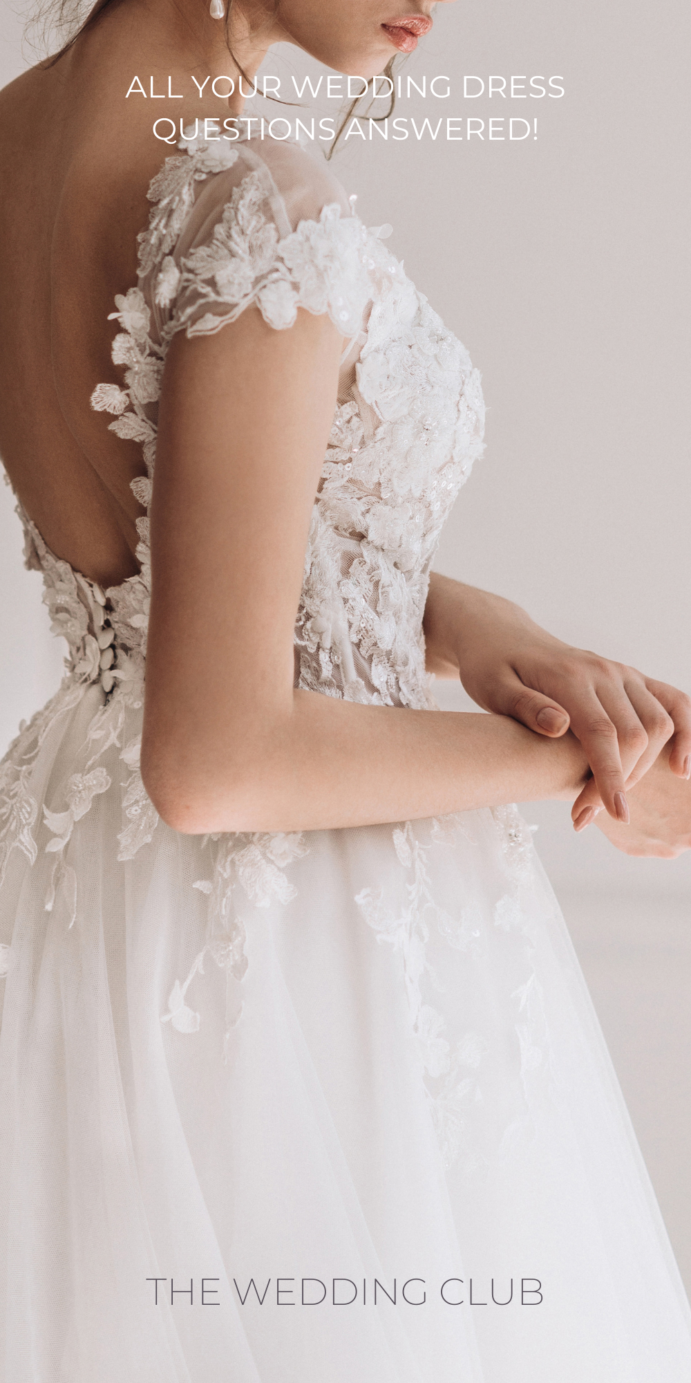 All Your Wedding Dress Questions Answered! - A complete guide to all things bridal gown, plus tons of tips and FAQs! - The Wedding Club