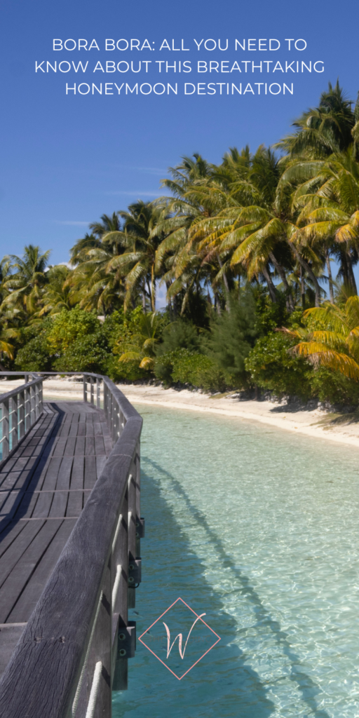 10. Bora Bora_ All You Need To Know - what to pack when visiting Bora Bora - The Wedding Club