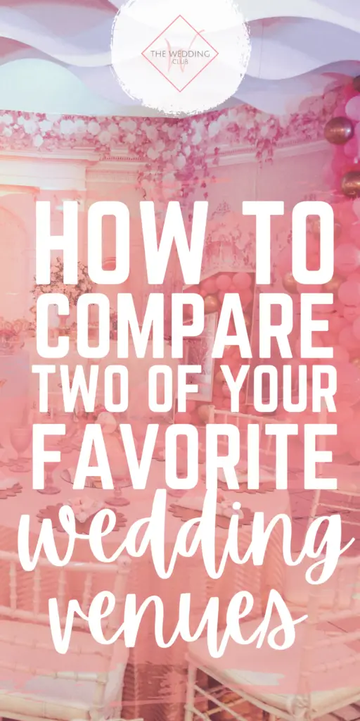 How to compare two of your favorite wedding venues - PIN