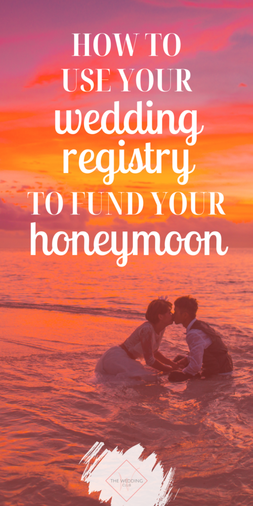 How to use your wedding registry to fund your honeymoon - The Wedding Club