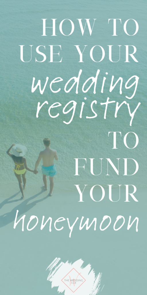 How to use your wedding registry to fund your honeymoon - The Wedding Club