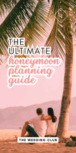 The Ultimate Honeymoon Planning Guide From Dreaming to Booking - The Wedding Club