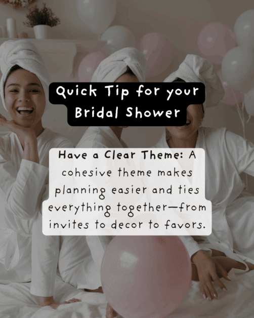 Bridesmaids in white robes and towels smiling with balloons in the background. Text overlay says: “Quick Tip for your Bridal Shower – Have a Clear Theme: A cohesive theme makes planning easier and ties everything together—from invites to decor to favors. The Wedding Club.