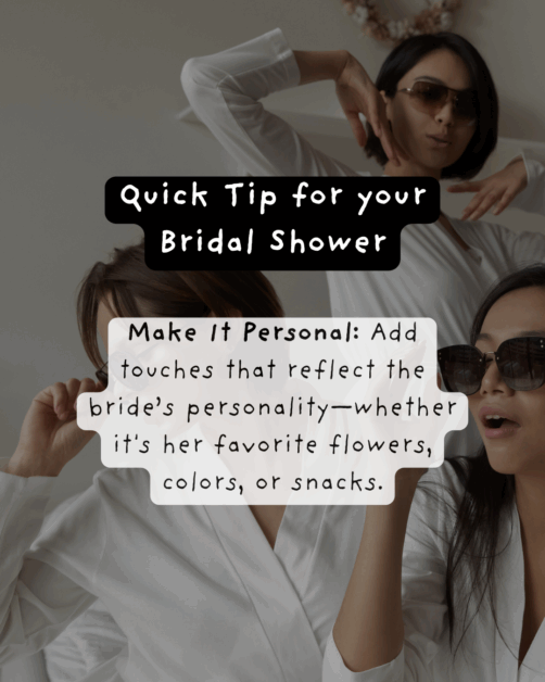 Bridesmaids dancing and posing in robes and sunglasses. Text overlay reads: “Quick Tip for your Bridal Shower – Make It Personal: Add touches that reflect the bride’s personality—whether it’s her favorite flowers, colors, or snacks. The Wedding Club.