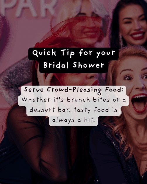 Excited women at a bridal shower party with fun expressions and colorful lighting. Text overlay says: “Quick Tip for your Bridal Shower – Serve Crowd-Pleasing Food: Whether it’s brunch bites or a dessert bar, tasty food is always a hit. The Wedding Club.