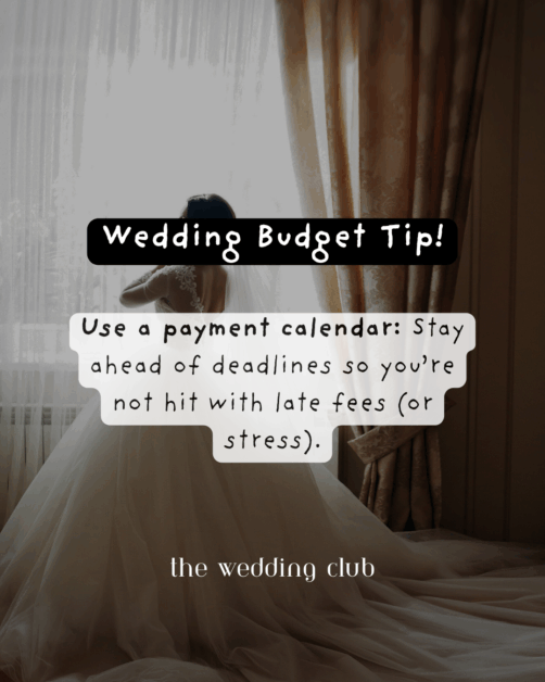 Bride standing in front of a window in a ball gown with overlay text: "Wedding Budget Tip! Use a payment calendar—Stay ahead of deadlines so you’re not hit with late fees (or stress). The Wedding Club.