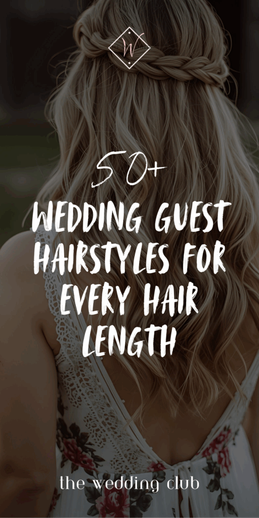 50+ Wedding Guest Hairstyles for Every Hair Length - The Wedding Club